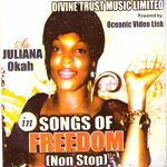 Juliana Okah - Songs of Freedom (Non-Stop) (Track 1)