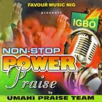 Umahi Praise Team - Non-Stop Power Praise