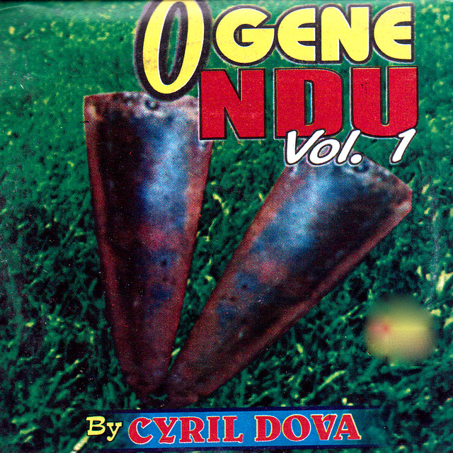 Cyril Dova - Ogene Ndu (Part 1)