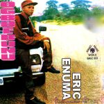 Eric Enuma - Ogbome Egbu Madu Kwaife