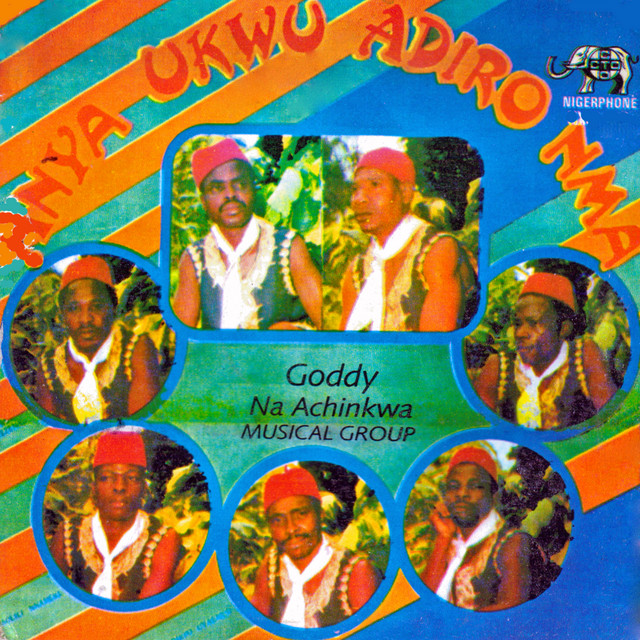 Goddy Na Achinkwa Musical Group - Anya Ukwu Adiro Nma