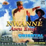 Oriental Brothers - Nwanne Awu Enyi