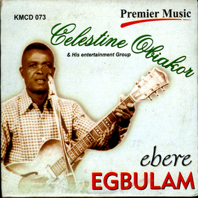 Celestine Obiakor - Ebere Egbulam