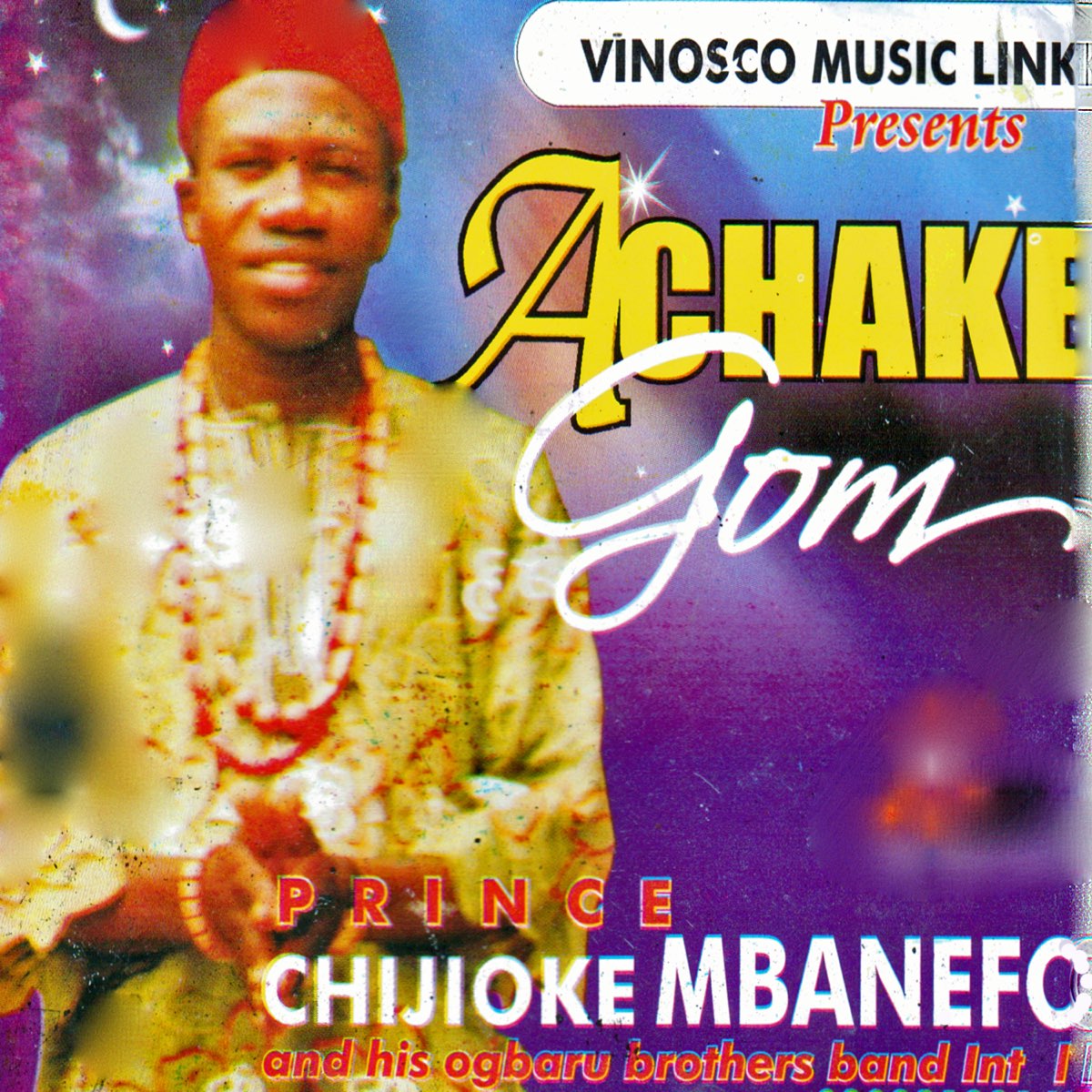 Chijioke Mbanefo - A Chake Gom