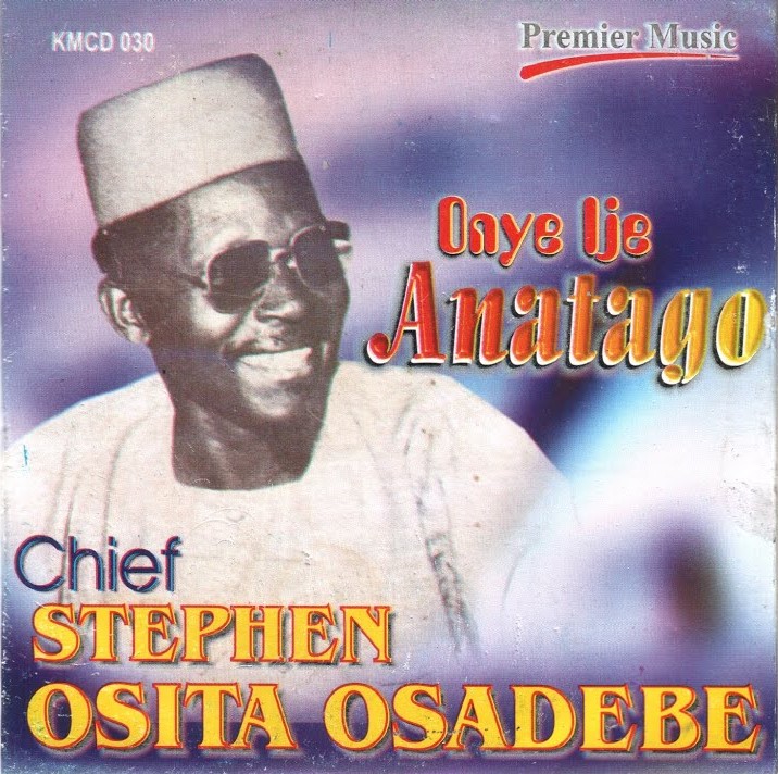 Osita Osadebe - Onye Ije Anatago