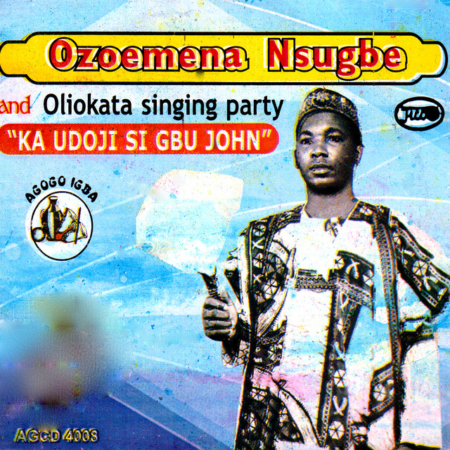 Ozoemena Nsugbe - Ka Udoji Si Gbu John