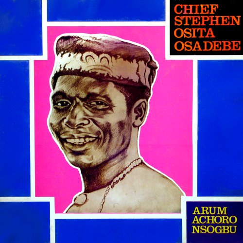 Osita Osadebe - Arum Achoro Nsogbu 