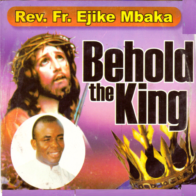 Father Mbaka - Behold the King 