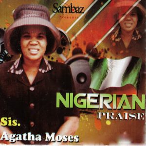 Agatha Moses - Nigerian Praise