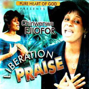 Chinwenwa Ejiofor - Liberation Praise