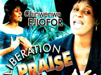 Chinwenwa Ejiofor - Liberation Praise