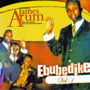 James Arum - Ebubedike Vol. 1