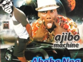 Ajibo Machine - Ababa Nna Bara Nshi Na Motor