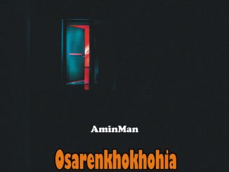 AminMan - Osarenkhokhohia