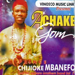 Chijioke Mbanefo - Achake Gom