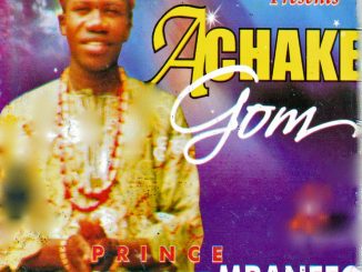 Chijioke Mbanefo - Achake Gom