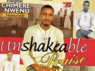 Chimere Nwenu - Unshakeable Praise