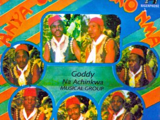 Goddy Na Achinkwa Musical Group - Anya Ukwu Adiro Nma