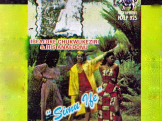 Ibealaoke Chukwukeziri - Simu Ife (Apama Boy)