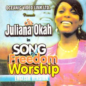 Juliana Okah - Song of Freedom Worship (English Version)