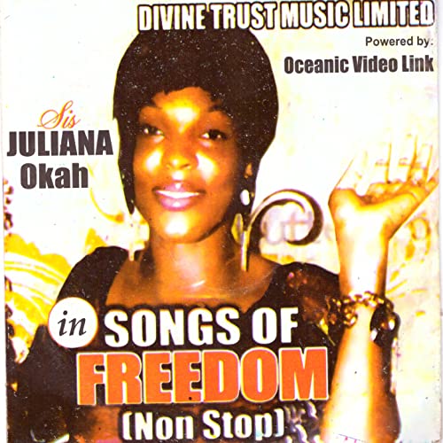 Juliana Okah - Songs of Freedom (Non-Stop)