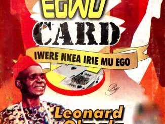 Leonard Okpala - Egwu Card (Iwere Nkea Irie Mu Ego)