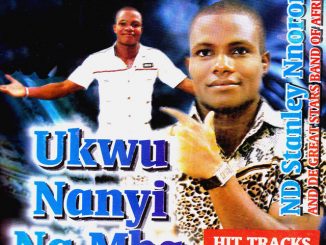 ND Stanley Nnorom - Ukwu Nanyi Na Mba