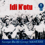 Nwayo Bu Ife Group Nkwerre - Idi N'otu