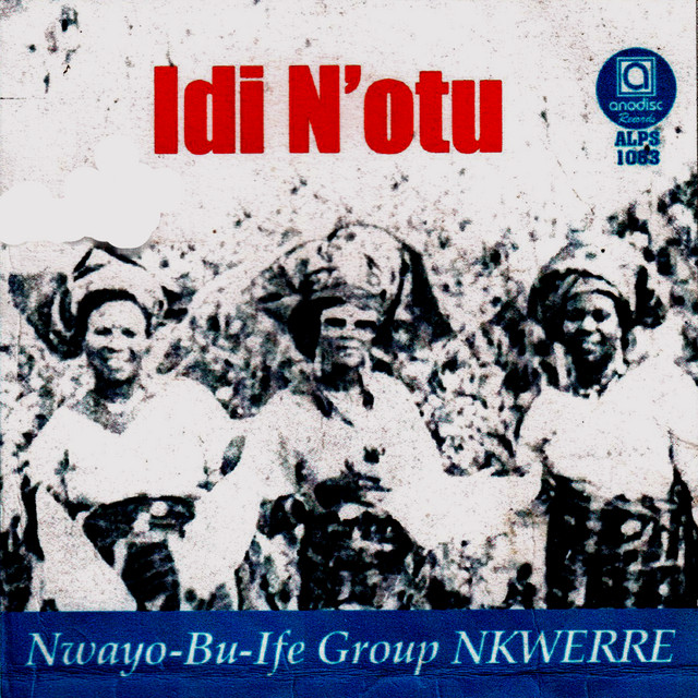 Nwayo Bu Ife Group Nkwerre - Idi N'otu
