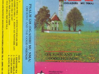 Obi Igwe - Psalm 128 (Ogadiri Mu Nma)