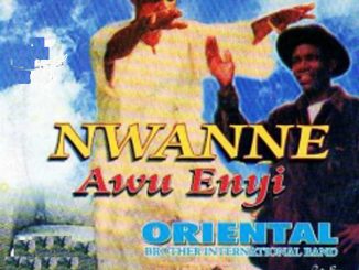 Oriental Brothers - Nwanne Awu Enyi