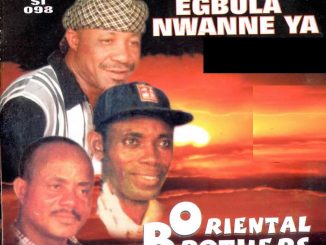 Oriental Brothers - Onye Egbula Nwanne Ya