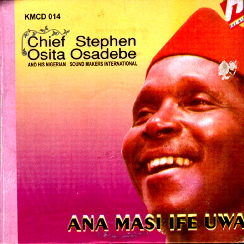 Osita Osadebe - Ana Masi Ife Uwa