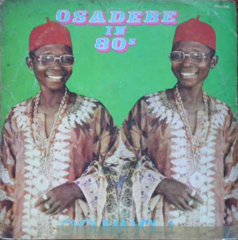 Osita Osadebe - Osadebe In 80's - Oyolima Vol. 1