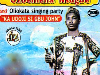 Ozoemena Nsugbe - Ka Udoji Si Gbu John