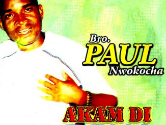 Paul Nwokocha - Akam Di Ocha