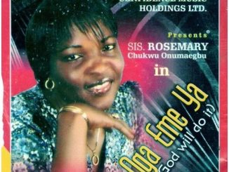 Rosemary Chukwu - Oga Eme Ya (God Will Do It)
