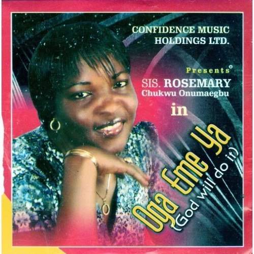 Rosemary Chukwu - Oga Eme Ya (God Will Do It)