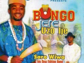 Saro Wiwa - Bongo Jere Uzo Ije