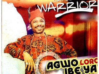 Sir Warrior - Agwo Loro Ibe Ya
