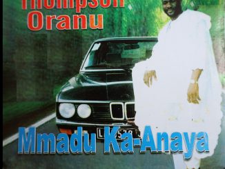 Thompson Oranu - Mmadu Ka-Anaya