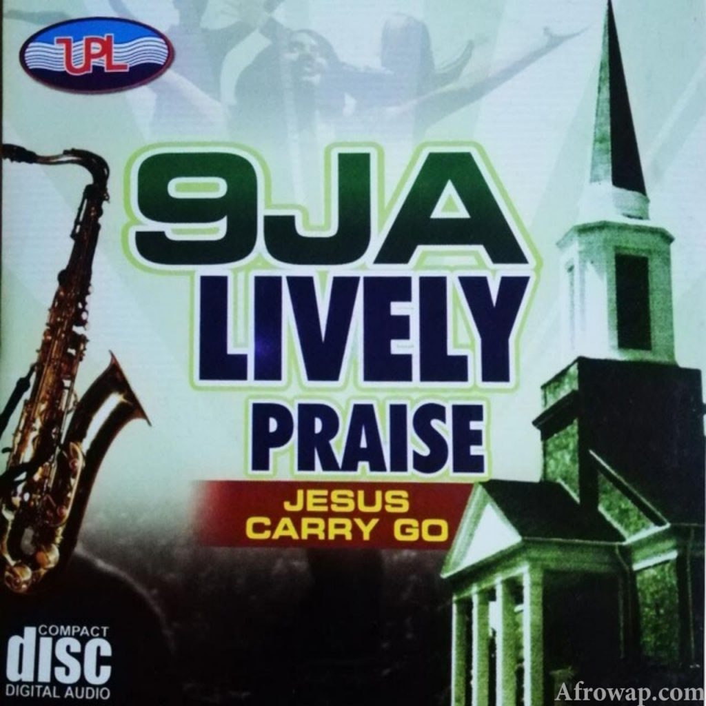 Uba Pacific Music - 9ja Lively Praise (Jesus Carry Go)