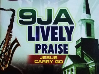 Uba Pacific Music - 9ja Lively Praise (Jesus Carry Go)