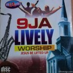9ja Lively Worship (Jesus Be Lifted Up)