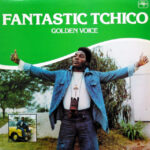 Fantastic Tchico Tchicaya - Golden Voice